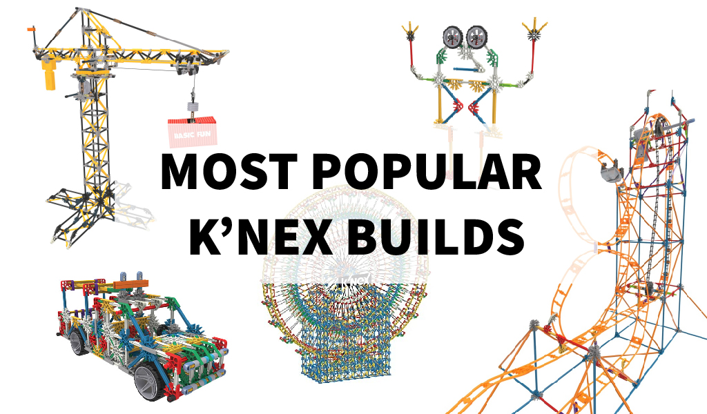 Most Popular K'Nex Builds